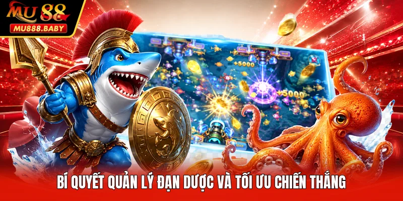 Bí quyết quản lý đạn dược và tối ưu chiến thắng