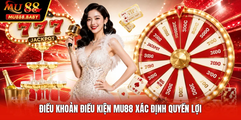 Điều khoản điều kiện MU88 xác định quyền lợi