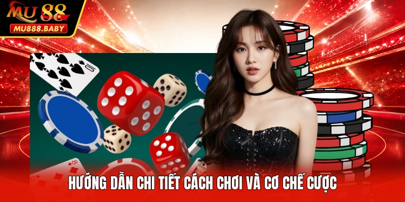 Hướng dẫn chi tiết cách chơi và cơ chế cược