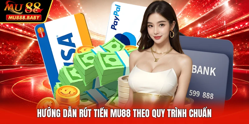 Hướng dẫn Rút tiền MU88 theo quy trình chuẩn
