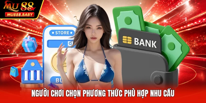 Người chơi chọn phương thức phù hợp nhu cầu